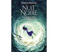 Philip Reeve – Nuit Noire: La Passagère du temps – Tome 3 – Roman junior – Broché