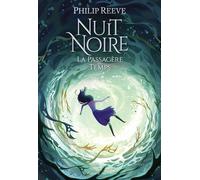 Nuit Noire La Passagère du temps - Philip Reeve - Gallimard jeunesse - broché - Roman junior