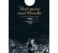 Nuit noire, nuit blanche Alice de Nussy (Auteur), Stéphane Kiehl (Illustration)