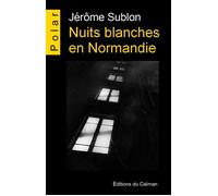 Nuits blanches en Normandie - Jérôme Sublon - Du Caiman Eds - broché - Roman
