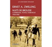 Nuits de brousse Cameroun, Tchad, Oubangui 1930-1950 - Ernst Alexander Zwilling - Montbel Eds De - broché - Récit