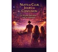 Nuits de Club, Jours de Confusion: Un DJ peut tout mixer, sauf ses sentiments.