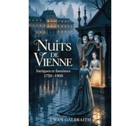 Nuits de Vienne: Intrigues et fantômes 1750-1900