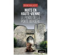 Nuits en Haute-Vienne - Le pendu de la Porte-Bergère - Bruno Malivert - La Geste - ebook (ePub) - Roman