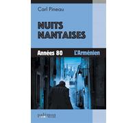 Nuits nantaises Années 80 - L'Arménien - Carl Pineau - Du Palemon Eds - Poche - Roman