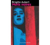 Nuits noires - Brigitte Aubert - Fayard - broché - Roman