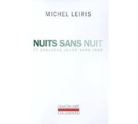 Nuits sans nuit et quelques jours sans jour Michel Leiris (Auteur)