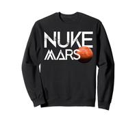 Nuke Mars L'exploration Spatiale Terraform Vaisseau Spatial Sweatshirt