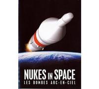 Nukes in Space - Les bombes arc-en-ciel E