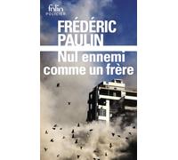 Nul ennemi comme un frère: Trilogie libanaise, I
