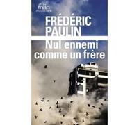 Nul ennemi comme un frère: Trilogie libanaise, I