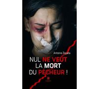 Nul ne veut le mort du pécheur! - Antoine Zapata - Le Lys Bleu - broché - Essai