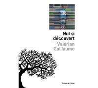 Nul si découvert - Valérian Guillaume - De L'olivier Eds - broché - Roman