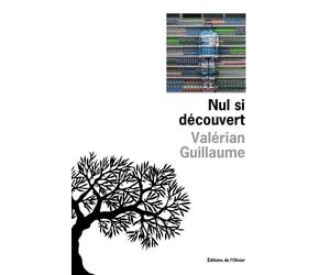 Nul si découvert - Valérian Guillaume - De L'olivier Eds - broché - Roman