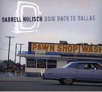 Darrell Nulisch – Goin' Back to Dallas – CD (Digipak)