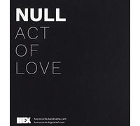 Null - Act of Love [Import]