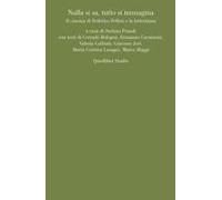 Nulla Si Sa, Tutto Si Immagina. Il Cinema Di Federico Fellini E La Letteratura