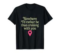Nulle part où je préfèrerais naviguer avec toi T-Shirt