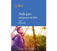 Nulle part où poser sa tête Jj Bola (Auteur), Antoine Bargel (Traduction)