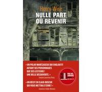 Nulle part où revenir Henry Wise (Auteur), Julie Sibony (Traduction)