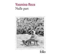 Yasmina Reza – Nulle part – Roman – Poche – Gallimard