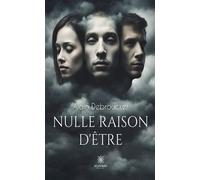 Nulle raison d'être - Alain Debroucker - Le Lys Bleu - broché - Roman