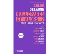 Nullipares, et alors ? Etre sans enfants - Chloé Delaume - Points - Poche - Essai