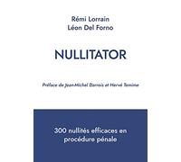 Nullitator: 300 nullités efficaces en procédure pénale