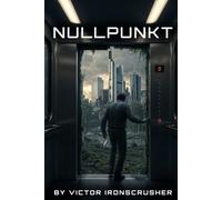 Nullpunkt: German Graded Reader for Intermediate Learners: Learn German with an Engaging B1-B2 Sci-Fi Mystery Story - Improve Your Vocabulary and Reading Comprehension with "Nullpunkt"
