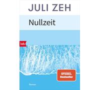 Juli Zeh Nullzeit: Roman (Poche)