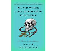 Numb Were the Beadsman's Fingers: A Flavia de Luce Mystery