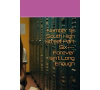 Number 12 South High Street Part Six---Forever Isn't Long Enough: Volume Twenty-Five Of The Metalshop Girls
