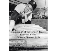 Number 25 of the Detroit Tigers: Everyone Loves Stormin’ Norman Cash