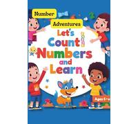 Number Adventures! Let's Count And Learn: Let's Count And Learn-Exciting Counting Games & Practice for Young Learners