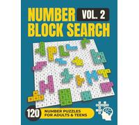 Number Block Search Vol. 2: Find the Hidden Number Shapes - 120 Addictive Number Search Puzzles for Focus, Flow & Quick Wins. Solutions Included