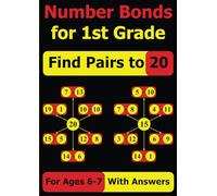 Number Bonds for 1st Grade: Find Pairs to 20: For Ages 6-7 | With Answers