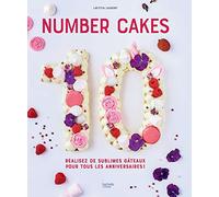 Number Cakes: Réalisez de sublimes gâteaux pour tous les anniversaires !