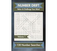 Number Drift: Relax & Challenge Your Mind - Volume 1: A Minimalist Puzzle Book with 120 Six-Digit Number Searches to Sharpen Focus and Unwind