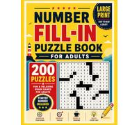 Number Fill-In Puzzle Book for Adults: 200 Fill-In Puzzles with Starter Numbers Included for Fun and Relaxing Brain Exercise