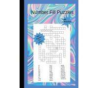 Number Fill Puzzles: 80 Puzzles, hours of logic solving, Answers in the back - Can you solve them all without looking at the answers?