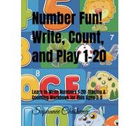 Number Fun! Write, Count, and Play 1-20: Learn to Write Numbers 1-20: Tracing & Counting Workbook for Kids Ages 3-5