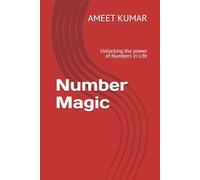 Number Magic: Unlocking the power of Numbers in Life