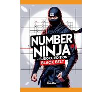 Number Ninja: Sudoku Edition - Black Belt: Sudoku Puzzles to Build Focus, Train Your Brain, and Level Up Your Skills