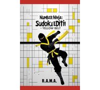 Number Ninja: Sudoku Edition - Yellow Belt: Sudoku Puzzles to Build Focus, Train Your Brain, and Level Up Your Skills