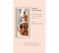 Number Periodicalogy: If you read this book, You can understand future own life.