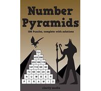 Number Pyramids: 100 addition pyramids, complete with solutions