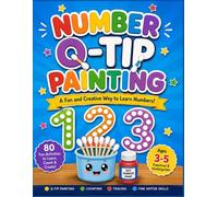 Number Q-Tip Painting: A Fun and Creative Way to Learn Numbers! Preschool Activity Book for Ages 3-5 with 80 Fun Q-Tip Painting, Counting, Number ... Math Activities for Preschool & Kindergarten