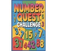 Number Quest Challenge: 50 Brain-Twisting Number Search Puzzles to Test Your Focus, Logic, and Patience