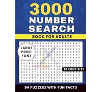 Number Search Book for Adults Large Print: 3000 Numbers to Search in 84 Puzzles | Interesting Fun Facts on Every Page | Brain Challenge Number Find Book for Adults & Seniors with Solutions