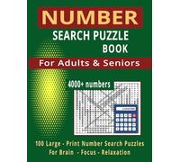 NUMBER SEARCH PUZZLE BOOK: 100 Large-Print Number Search Puzzles for Adults & Seniors - Brain Training, Focus & Relaxation and Total 127 Pages Size 8.5 x 11 inches